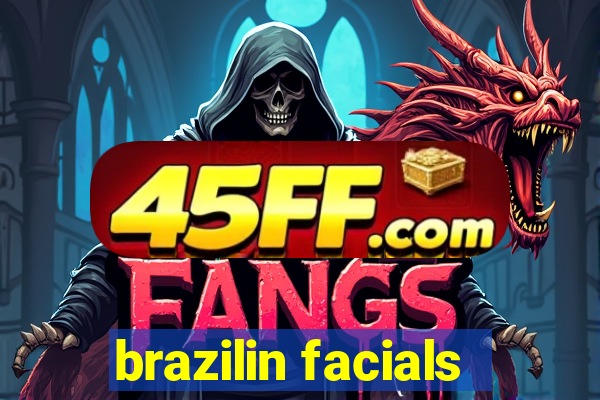 brazilin facials